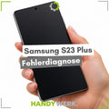 Samsung Galaxy S23 Plus - Fehlerdiagnose