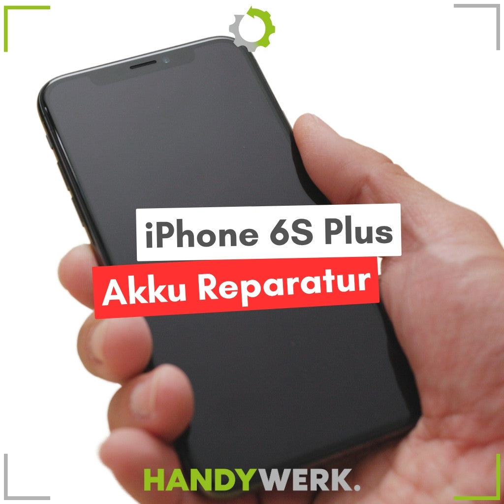 Apple iPhone 6S Plus - Akku Austausch